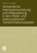 Verbandliche Interessenvertretung Und Mitgestaltung in Den Mittel- Und Osteuropaischen Transformationsstaaten