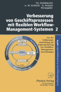 Verbesserung Von Geschftsprozessen Mit Flexiblen Workflow-Management-Systemen 2: Von Der Sollkonzeptentwicklung Zur Implementierung Von Workflow-Management-Anwendungen