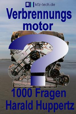Verbrennungsmotor1000fragen - Huppertz, Harald