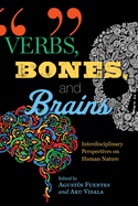 Verbs, Bones, and Brains: Interdisciplinary Perspectives on Human Nature