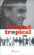 Verdad Tropical - Veloso, Caetano