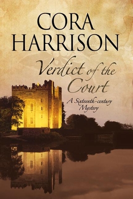 Verdict of the Court: A Mystery Set in Sixteenth-Century Ireland - Harrison, Cora