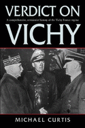 Verdict on Vichy: Power and Prejudice in the Vichy France Regime