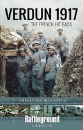 Verdun 1917: The French Hit Back