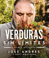 Verduras Sin Límites / Vegetables Unleashed: Y Otras Historias