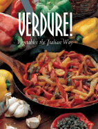 Verdure!: Vegetables the Italian Way