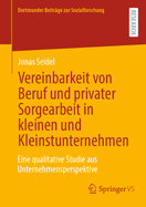Vereinbarkeit von Beruf und privater Sorgearbeit in kleinen und Kleinstunternehmen: Eine qualitative Studie aus Unternehmensperspektive
