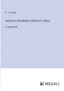 Verena in the Midst; A Kind of a Story: in large print