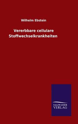 Vererbbare cellulare Stoffwechselkrankheiten - Ebstein, Wilhelm