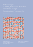 Verflechtungen in Politik, Kultur Und Wirtschaft Im Ostlichen Europa: Transnationalitat ALS Forschungsproblem