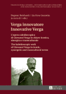 Verga innovatore / Innovative Verga: L'opera caleidoscopica di Giovanni Verga in chiave iconica, sinergica e transculturale / The kaleidoscopic work of Giovanni Verga in iconic, synergetic and transcultural terms