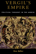 Vergil's Empire: Political Thought in the Aeneid