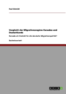 Vergleich der Migrationsregime Kanadas und Deutschlands: Kanada als Vorbild fr die deutsche Migrationspolitik?