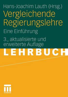 Vergleichende Regierungslehre: Eine Einfuhrung - Lauth, Hans-Joachim (Editor)