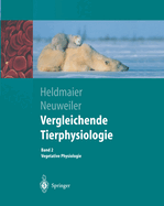 Vergleichende Tierphysiologie: Gerhard Heldmaier Vegetative Physiologie