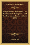 Vergleichendes Worterbuch Der Neuhochdeutschen Sprache Und Des Handschuhsheimer Dialekts (1898)