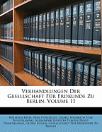 Verhandlungen Der Gesellschaft Fur Erdkunde Zu Berlin, Volume 11 - Reiss, Wilhelm, and Gssfeldt, Paul, and Gussfeldt, Paul