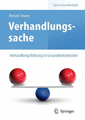 Verhandlungssache - Verhandlungsfuhrung in Gesundheitsberufen - Tewes, Renate