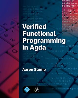 Verified Functional Programming in Agda - Stump, Aaron
