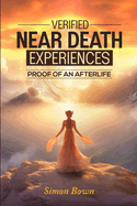 Verified Near Death Experiences: Proof Of An Afterlife