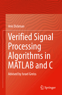 Verified Signal Processing Algorithms in Matlab and C: Advised by Israel Greiss