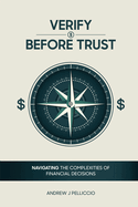 Verify Before Trust: Navigating the Complexities Of Financial Decisions