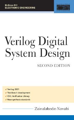 Verilog Digital System Design: Register Transfer Level Synthesis, Testbench, and Verification - Navabi, Zainalabedin, and Navabi Zainalabedin