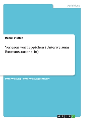 Verlegen von Teppichen (Unterweisung Raumausstatter / -in) - Steffen, Daniel