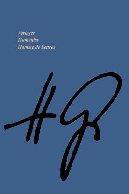 Verleger - Humanist Homme de Lettres: 8. August 1912 - 2. Marz 2001 - Baert, Albert L