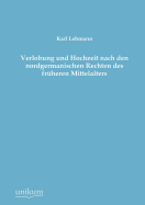 Verlobung Und Hochzeit Nach Den Nordgermanischen Rechten Des Fruheren Mittelalters