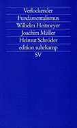 Verlockender Fundamentalismus: Turkische Jugendliche in Deutschland - Heitmeyer, Wilhelm