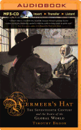 Vermeer's Hat: The Seventeenth Century and the Dawn of the Global World