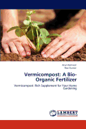 Vermicompost: A Bio-Organic Fertilizer