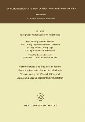 Verminderung des Bedarfs an festen Brennstoffen beim Sinterproze durch Vorwrmung mit Vorreduktion und Erzeugung von Spezialsinterbrennstoffen - Wenzel, Werner