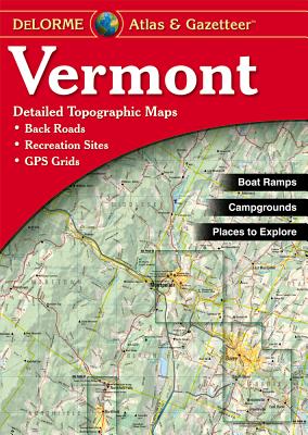 Vermont Atlas & Gazetteer - Delorme Mapping Company (Creator)