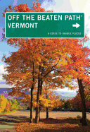 Vermont Off the Beaten Path(r): A Guide to Unique Places