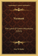 Vermont: The Land of Green Mountains (1913)