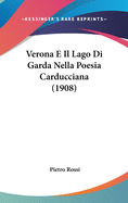 Verona E Il Lago Di Garda Nella Poesia Carducciana (1908)