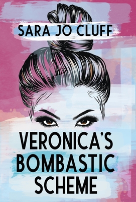 Veronica's Bombastic Scheme - Cluff, Sara Jo