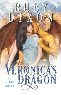 Veronica's Dragon: A SciFi Alien Romance - Dixon, Ruby