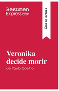 Veronika decide morir de Paulo Coelho (Gu?a de lectura): Resumen y anlisis completo