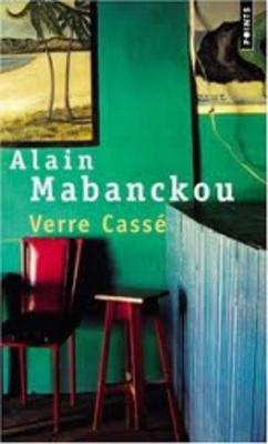 Verre Cassee - Mabanckou, Alain