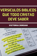 Versculos Bblicos Que Todo Cristo Deve Saber: Passagens Bblicas Essenciais para Cristos De todas as denominaes para memorizar Em diferentes situaes