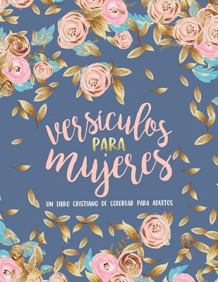 Vers?culos para mujeres: Un libro cristiano de colorear para adultos: Un libro religioso con 45 vers?culos de la Biblia para colorear - Inspired to Grace