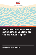 Vers des communaut?s autonomes: Soutien en cas de catastrophe