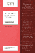 Vers l'excellence dans la formation theologique: Pistes pour repenser nos pratiques institutionnelles