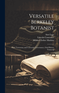 Versatile Berkeley Botanist: Plant Taxonomy and University Governance, Oral History Transcrip