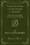 Verse and Prose for Beginners in Reading, Vol. 1 of 2: Selected from English and American Literature (Classic Reprint)