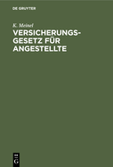 Versicherungsgesetz Fr Angestellte: Vom 20. Dezember 1911, 28. Mai 1924, 28. Juli 1925