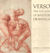 Verso the Flip Side of Master Drawings: The Flip Side of Master Drawings